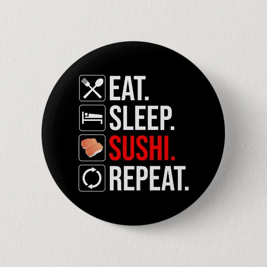 Badge Rond 5 Cm Manger. Dormir. Sushi. Répéter (Devant)