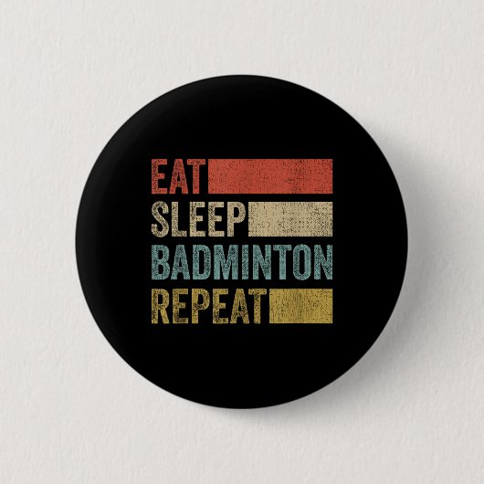 Badge Rond 5 Cm Manger Sleep Badminton Répéter Retro Funny Badmint (Devant)