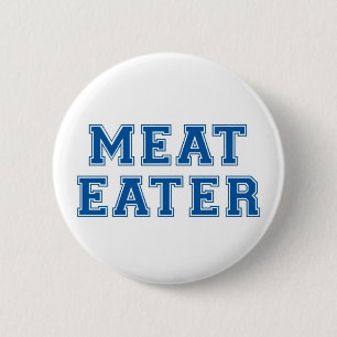 Badge Rond 5 Cm Mangeur de viande