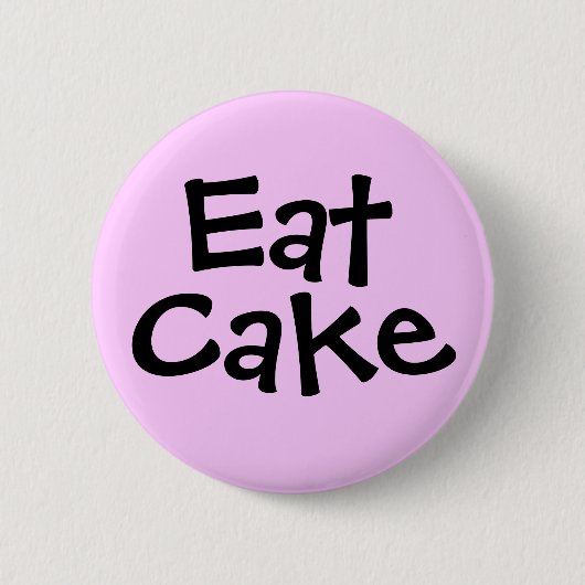 Badge Rond 5 Cm Mangez le gâteau (Devant)