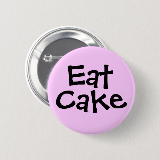 Badge Rond 5 Cm Mangez le gâteau (Devant & derrière)