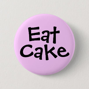 Badge Rond 5 Cm Mangez le gâteau