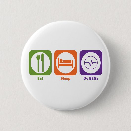 Badge Rond 5 Cm Mangez le sommeil font des EEG (Devant)