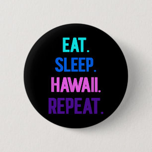 Badge Rond 5 Cm Mangez Sleep Hawaii Répéter Aloha Vibes Tiki Luau