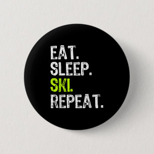 Badge Rond 5 Cm Mangez Sleep Ski Répéter Ski Skier Amateur de ski