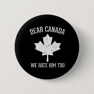 Badge Rond 5 Cm Manifestation Cher Canada Nous Le Détestons Aussi 