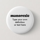 BADGE ROND 5 CM MANOREXIQUE (Devant)