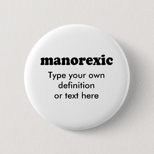 BADGE ROND 5 CM MANOREXIQUE (Devant)