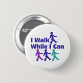 Badge Rond 5 Cm Marche Tandis Que Je Peux (Devant & derrière)