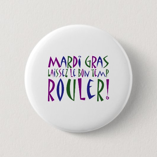 Badge Rond 5 Cm Mardi gras - Laissez Le Bon Temp Rouler ! (Devant)