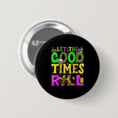 Badge Rond 5 Cm Mardi Gras Let The Good Times Roll Funny Carnival (Devant & derrière)