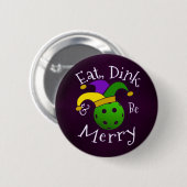 Badge Rond 5 Cm Mardi Gras Pickleball Eat Dink Be Joyeux (Devant & derrière)