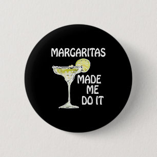 Badge Rond 5 Cm Margaritas M'A Fait Le Faire Chemise Drôle Hommes
