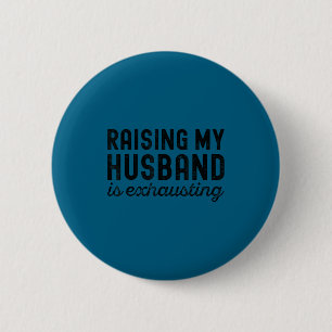 Badge Rond 5 Cm Mari épuisant à élever femme maman