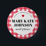 Badge Rond 5 Cm Mariage campagnard rouge Maid of Honor Nom En vich<br><div class="desc">Une façon amusante d'aider une famille de mixeurs à savoir qui est, ces broches de marque rouge et blanc en vichy plaid de mariage sont un ajout facile aux sacs d'accueil invités, les tables d'entrée de dîner répétition, les cadeaux de fête de fiançailles et plus encore. Donnez-en un à la...</div>