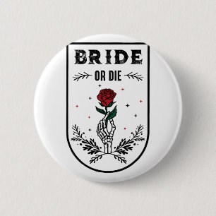 Badge Rond 5 Cm Mariée ou Morte Enterrement de Vie de Jeune Fille 