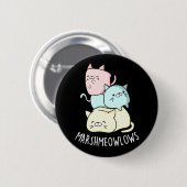 Badge Rond 5 Cm Marsh-meow-low Funny Chat Marshmallow Pun Dark BG (Devant & derrière)