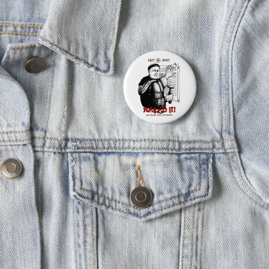 Badge Rond 5 Cm Martin Luther l'a cloué ! (En situation)
