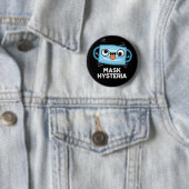 Badge Rond 5 Cm Masque Hysteria Funny Masque Pun Dark BG (En situation)