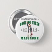 Badge Rond 5 Cm Massacre 2011 de Bowling Green (Devant & derrière)