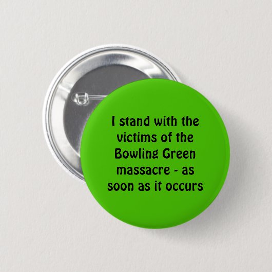 Badge Rond 5 Cm Massacre de Bowling Green (Devant & derrière)