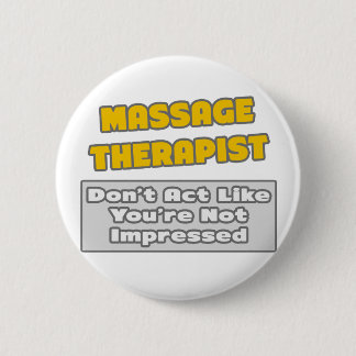 Badge Rond 5 Cm Massage Thérapiste .. Vous êtes impressionné