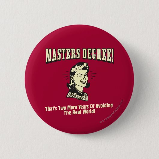 Badge Rond 5 Cm Masters Degree : Eviter le monde réel (Devant)