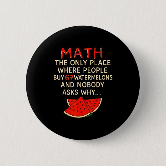 Badge Rond 5 Cm Math And 67 Watermelons Funny 6 7 Meme Calculation (Devant)
