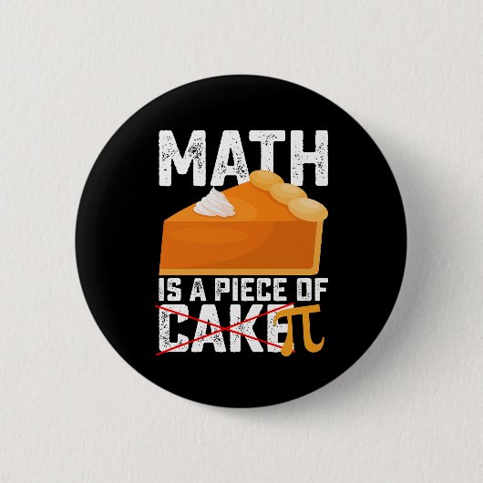 Badge Rond 5 Cm Math Est Une Pièce De Gâteau Pi Day Drôle (Devant)