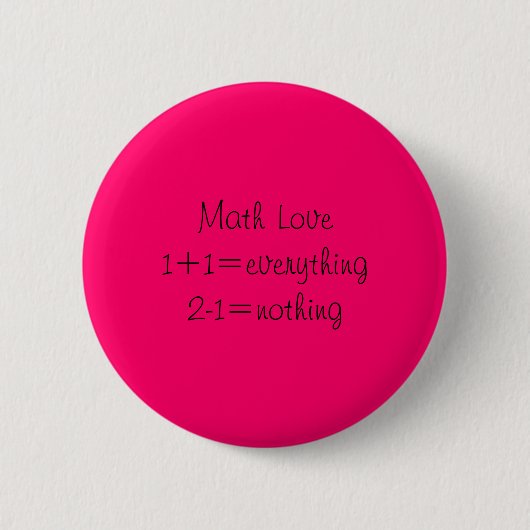 Badge Rond 5 Cm Maths Love1+1=everything2-1=nothing (Devant)