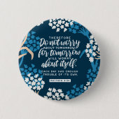 Badge Rond 5 Cm Matthieu 6:34 Verse de la Bible (Devant)