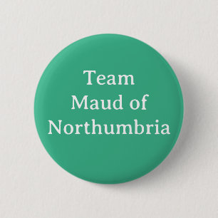 Badge Rond 5 Cm Maud de Northumbria, reine d'Écosse