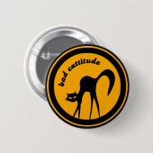 Badge Rond 5 Cm Mauvais bouton de Cattitude (Devant & derrière)