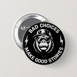 Badge Rond 5 Cm Mauvais Choix de Singe Font de Belles Histoires Hu