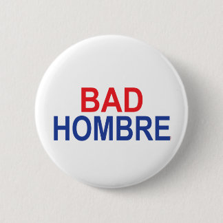 Badge Rond 5 Cm Mauvais Hombre