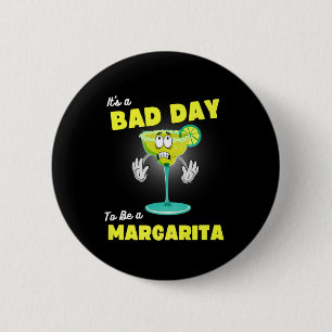 Badge Rond 5 Cm Mauvais Jour Pour Être Margarita Funny Cinco De Ma