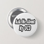 Badge Rond 5 Cm Me demander à propos de mon OCD (Devant & derrière)