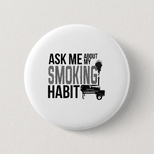 Badge Rond 5 Cm Me Demander À Propos Mon Habit Fumeur Bbq Grilling