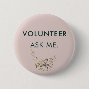 Badge Rond 5 Cm Me demander Volontaire Événements Assistant Floral