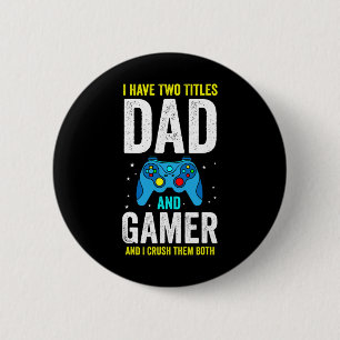 Badge Rond 5 Cm Mec J'ai Deux Titres Papa Et Gamer Et J'en Fais Mo