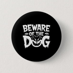 Badge Rond 5 Cm Méfiez-Vous Du Chien Pour Hommes Femmes