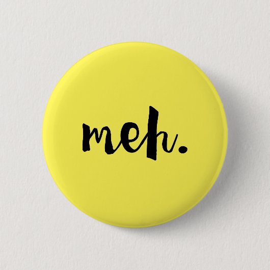 Badge Rond 5 Cm "Meh." - citation drôle ONU-de motivation (Devant)