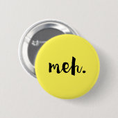 Badge Rond 5 Cm "Meh." - citation drôle ONU-de motivation (Devant & derrière)