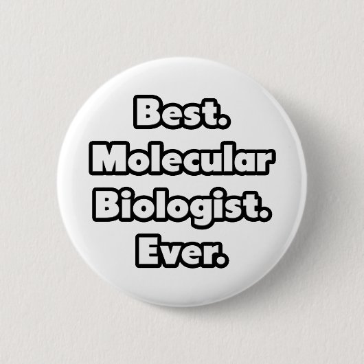 Badge Rond 5 Cm Meilleur. Biologiste moléculaire. Jamais. (Devant)