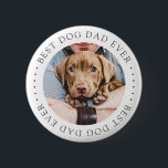 Badge Rond 5 Cm Meilleur Chien Papa Jamais Élégant Simple Photo Pe<br><div class="desc">Ce design simple et classique est composé de typographie serif et d'ajouter une photo personnalisée.</div>