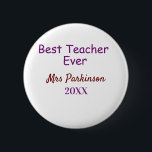 Badge Rond 5 Cm Meilleur enseignant jamais ajouter nom date année<br><div class="desc">belle conception</div>