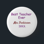 Badge Rond 5 Cm Meilleur enseignant jamais ajouter nom date année<br><div class="desc">belle conception</div>