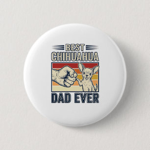 Badge Rond 5 Cm Meilleur père Chihuahua de tous les temps Design d
