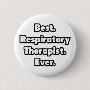 Badge Rond 5 Cm Meilleur. Thérapeute respiratoire. Jamais.