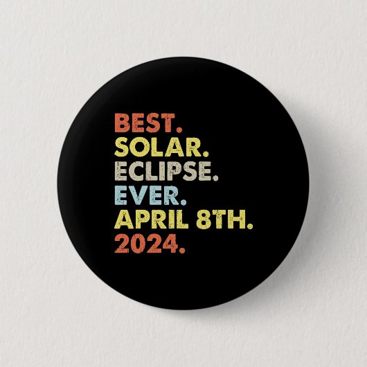 Badge Rond 5 Cm Meilleure Éclipse Solaire Jamais Avril 8 Avril 202 (Devant)